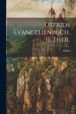 Otfrids Evangelienbuch. II. Theil