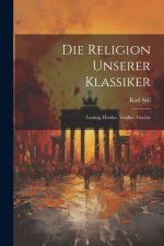 Die Religion Unserer Klassiker