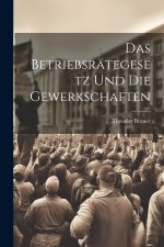 Das Betriebsrätegesetz Und Die Gewerkschaften