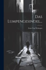 Das Lumpengesindel...