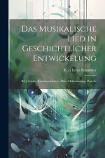 Das Musikalische Lied in Geschichtlicher Entwickelung