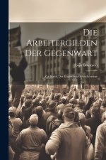Die Arbeitergilden Der Gegenwart
