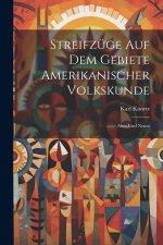 Streifzüge Auf Dem Gebiete Amerikanischer Volkskunde