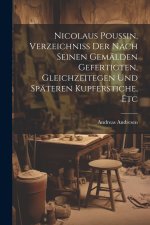 Nicolaus Poussin, Verzeichniss Der Nach Seinen Gemälden Gefertigten, Gleichzeitegen Und Späteren Kupferstiche, Etc