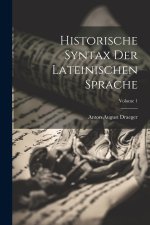 Historische Syntax Der Lateinischen Sprache; Volume 1