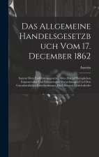 Das Allgemeine Handelsgesetzbuch Vom 17. December 1862