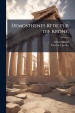 Demosthenes Rede fÃ¼r die Krone.