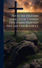 Dit Es Die Historie Ende Leven Vanden Heilyghen Heremijt Sint Jan Van Beverley