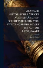 Auswahl historischer StÃ¼cke aus hebrÃ¤ischen Schriftstellern vom zweiten Jahrhundert bis auf die Gegenwart