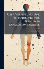 Ãber VerhÃ¼tung Und Behandlung Von Hernien in Laparotomienarben