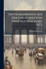 Ein Hexenprozess Aus Der Umgegend Von Trier Aus Dem Jahre 1572
