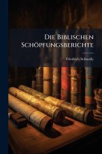 Die Biblischen SchÃ¶pfungsberichte
