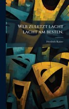 Wer zuletzt lacht lacht am besten.