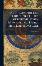 Die Philosophie der Griechen in ihrer geschichtlichen Entwicklung, Erster Theil, Dritte Auflage