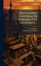 Diccionario Universal De Historia Y De GeografÃ­a ...