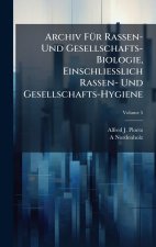 Archiv FÃ¼r Rassen- Und Gesellschafts-Biologie, Einschliesslich Rassen- Und Gesellschafts-Hygiene