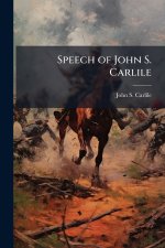 Speech of John S. Carlile