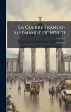 La Guerre Franco-Allemande De 1870-71