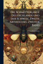 Die Schmetterlinge Deutschlands und der Schweiz, Zweite Abtheilung, Zweiter Band