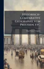 Historisch-comparative Geographie von Preussen, etc