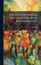 Deutsch-Ostafrika. Das Land und seine Bewohner, etc.