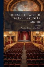 PiÃ¨ces De ThÃ©atre De M. Houdart De La Mothe