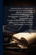 MerkwÃ¼rdiges Leben und Thaten des weltberÃ¼hmten kÃ¶nigl. Pohln. und ChurfÃ¼rstl. SÃ¤chsischen Generallieutenants bey der Infanterie und Commendanten