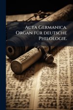 Acta Germanica. Organ fÃ¼r deutsche Philologie.