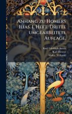 Anhang zu Homers Ilias. I. Heft. Dritte umgearbeitete Auflage.