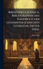 Bibliotheca Judaica, Bibliographisches Handbuch der gesammten jÃ¼dischen Literatur, Erster Theil