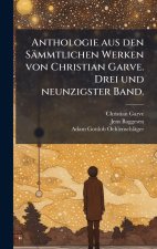 Anthologie aus den SÃ¤mmtlichen Werken von Christian Garve. Drei und neunzigster Band.