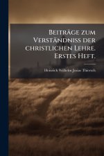 BeitrÃ¤ge zum VerstÃ¤ndniss der christlichen Lehre. Erstes Heft.