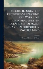 Beschreibendes und kritisches Verzeichnis der Werke des hervorragendsten hollÃ¤ndischen Maler des XVII. Jahrhunderts, Zweiter Band
