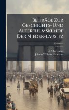 BeitrÃ¤ge Zur Geschichts- Und Alterthumskunde Der Nieder-lausitz