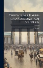 Chronik der Haupt- und Residenzstadt Schwerin