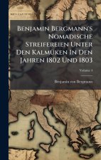 Benjamin Bergmann's Nomadische Streifereien Unter Den KalmÃ¼ken In Den Jahren 1802 Und 1803