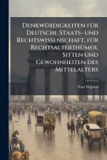 DenkwÃ¼rdigkeiten fÃ¼r Deutsche Staats- und Rechtswissenschaft, fÃ¼r RechtsalterthÃ¼mer, Sitten und Gewohnheiten des Mittelalters