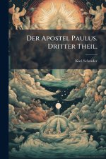 Der Apostel Paulus. Dritter Theil.