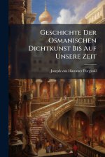 Geschichte Der Osmanischen Dichtkunst Bis Auf Unsere Zeit