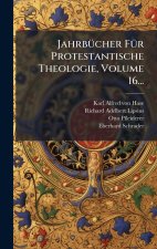 JahrbÃ¼cher FÃ¼r Protestantische Theologie, Volume 16...