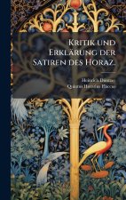 Kritik und ErklÃ¤rung der Satiren des Horaz.
