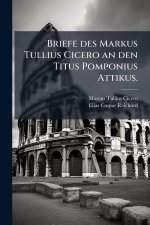 Briefe des Markus Tullius Cicero an den Titus Pomponius Attikus.