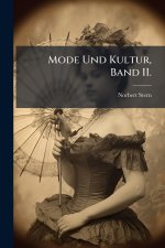 Mode Und Kultur, Band II.