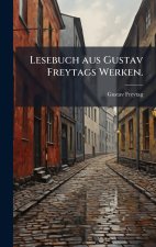 Lesebuch aus Gustav Freytags Werken.