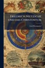 Friedrich Nietzsche und das Christentum