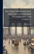 Die Provinzialrechte der FÃ¼rstenthÃ¼mer Paderborn und Corvey.