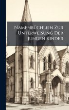 NamenbÃ¼chlein Zur Unterweisung Der Jungen Kinder