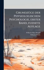 GrundzÃ¼ge der Physiologischen Psychologie, erster Band, fuenfte Auflage