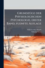 GrundzÃ¼ge der Physiologischen Psychologie, erster Band, fuenfte Auflage