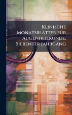 Klinische MonatsblÃ¤tter fÃ¼r Augenheilkunde, Siebenter Jahrgang